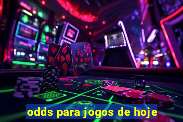 odds para jogos de hoje