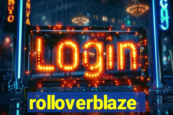 rolloverblaze