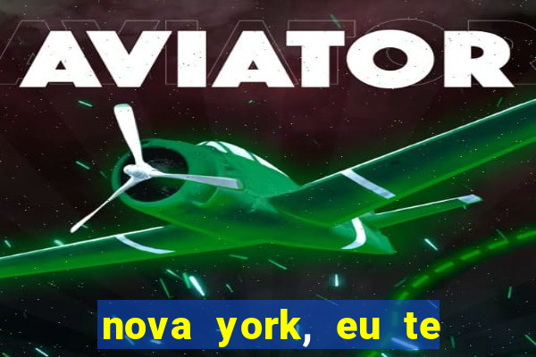 nova york, eu te amo filme completo dublado