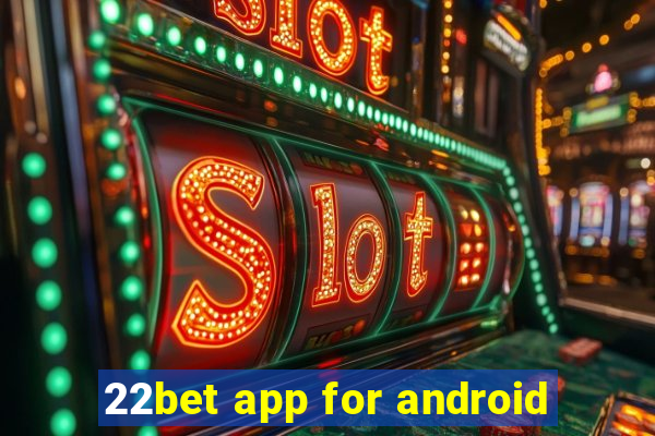 22bet app for android