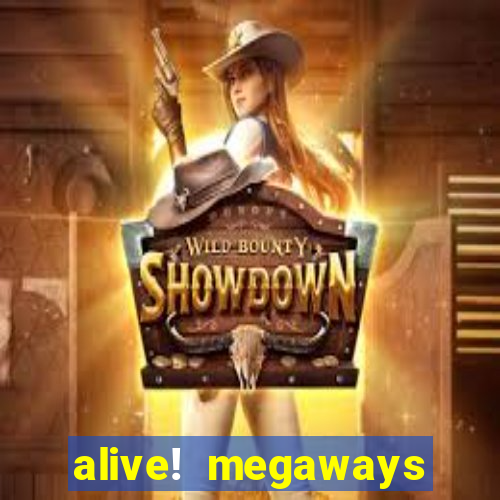 alive! megaways slot online