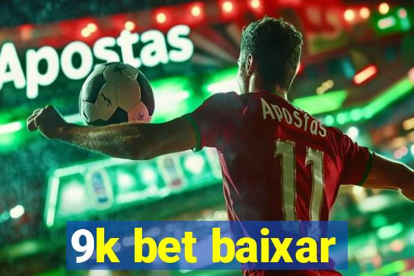 9k bet baixar