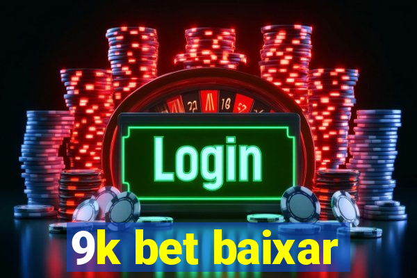 9k bet baixar