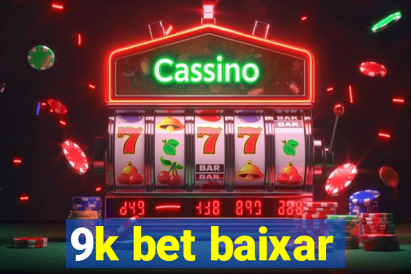 9k bet baixar