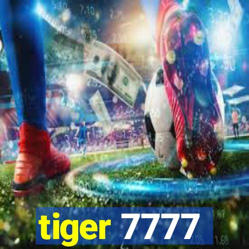 tiger 7777