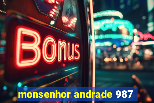 monsenhor andrade 987