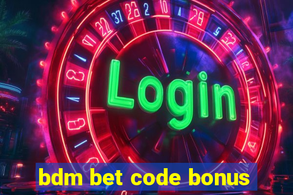 bdm bet code bonus