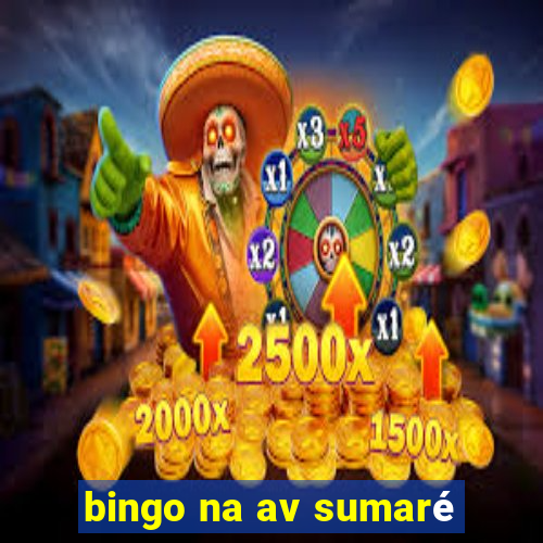 bingo na av sumaré