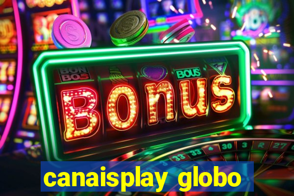 canaisplay globo