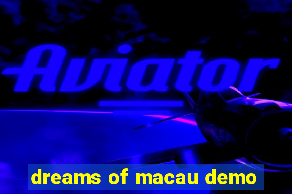 dreams of macau demo