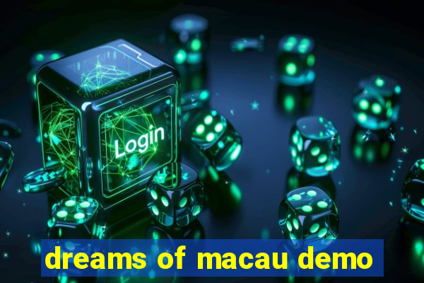 dreams of macau demo