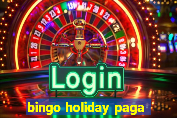 bingo holiday paga