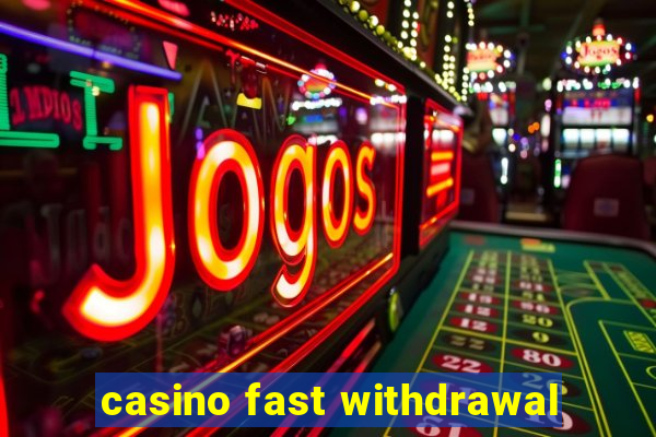 casino fast withdrawal