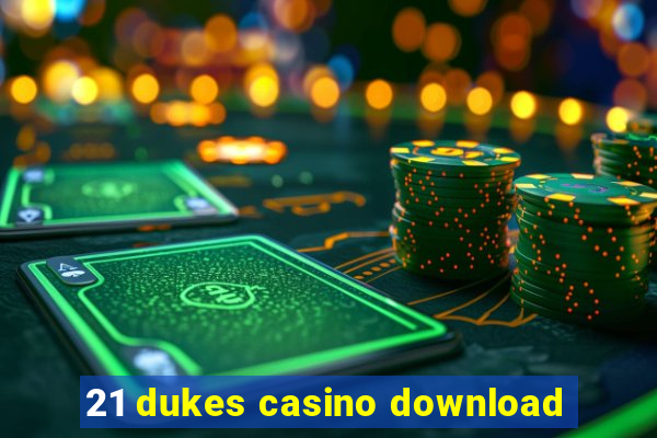 21 dukes casino download