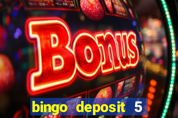 bingo deposit 5 get 25 free