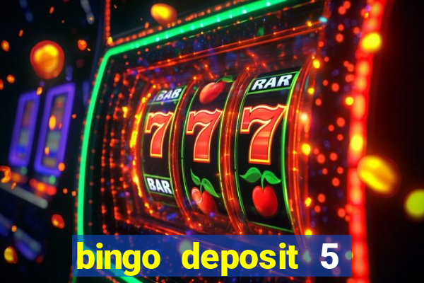 bingo deposit 5 get 25 free