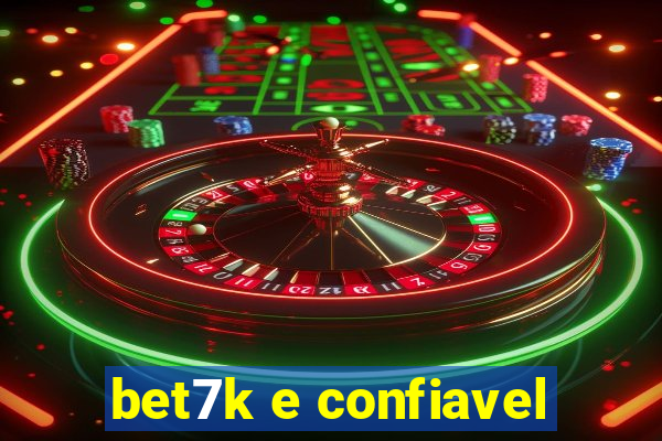 bet7k e confiavel