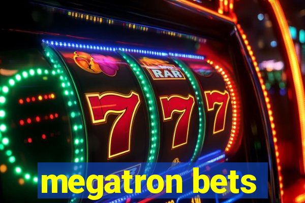 megatron bets