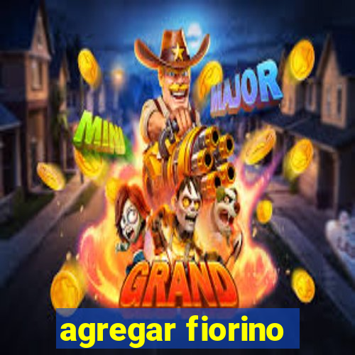 agregar fiorino