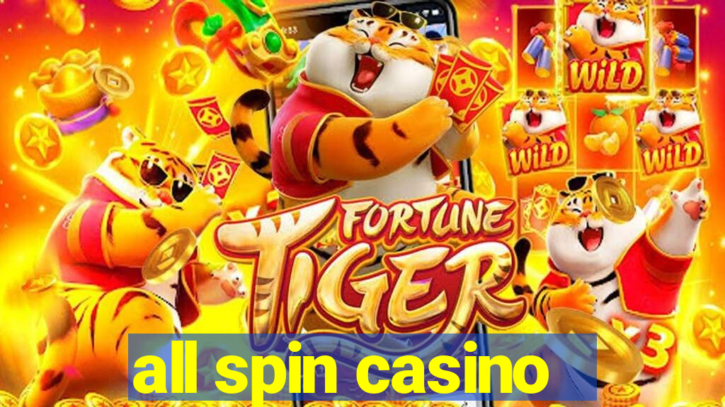 all spin casino