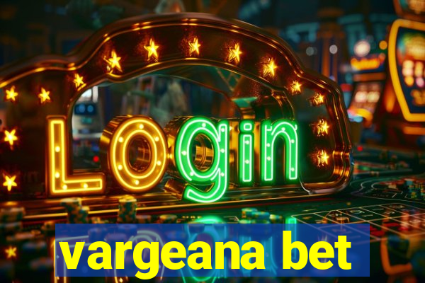 vargeana bet