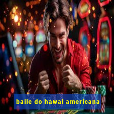 baile do hawai americana