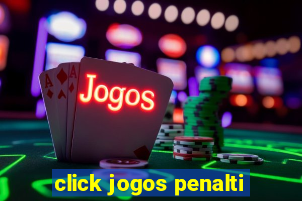 click jogos penalti