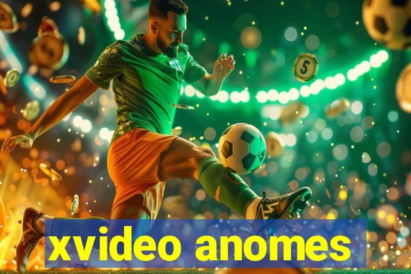 xvideo anomes