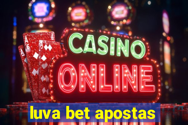 luva bet apostas