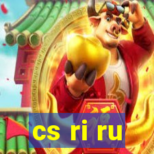 cs ri ru