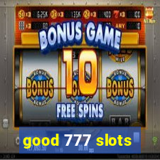 good 777 slots