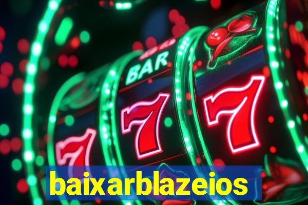 baixarblazeios