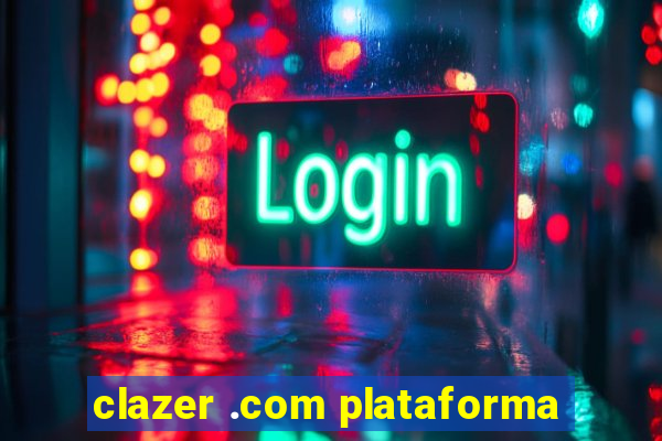 clazer .com plataforma