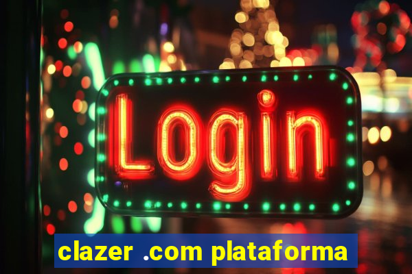 clazer .com plataforma