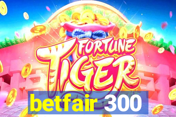 betfair 300