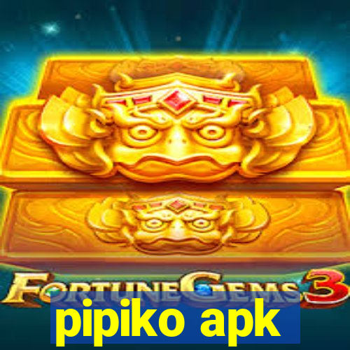 pipiko apk