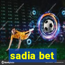 sadia bet