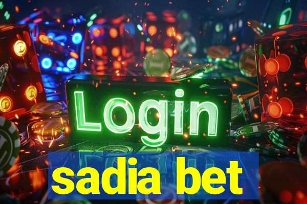 sadia bet