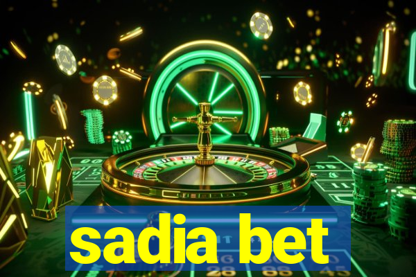 sadia bet