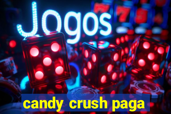 candy crush paga