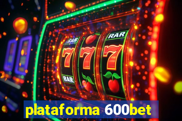 plataforma 600bet