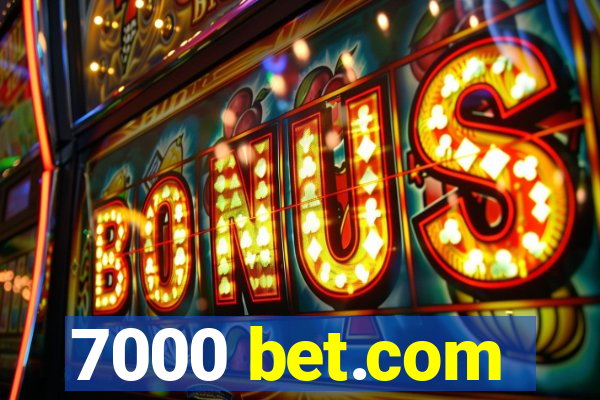 7000 bet.com