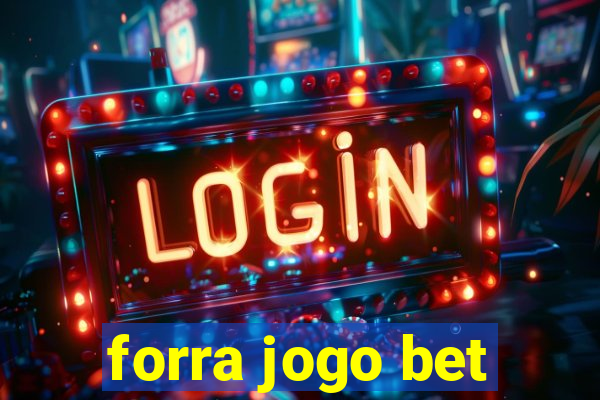 forra jogo bet