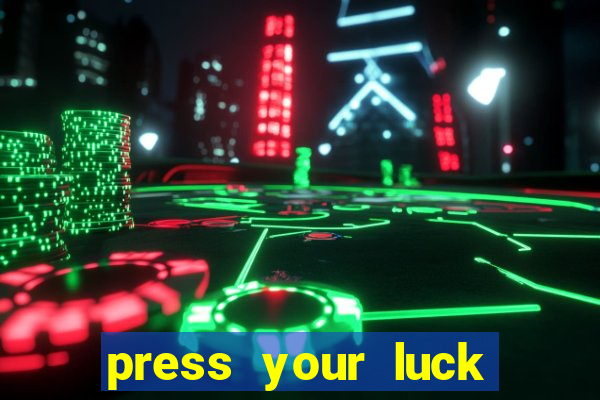 press your luck slot machine