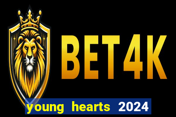 young hearts 2024 onde assistir