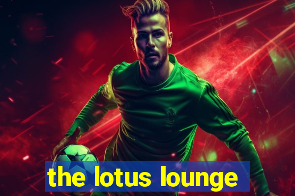 the lotus lounge