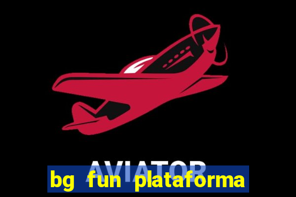 bg fun plataforma de jogos