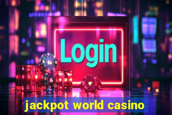 jackpot world casino