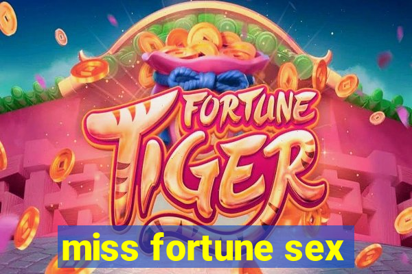 miss fortune sex