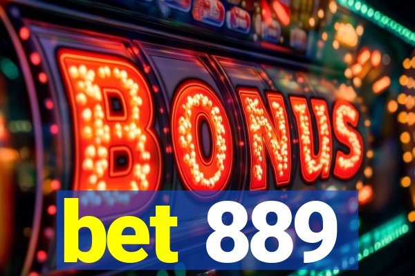 bet 889